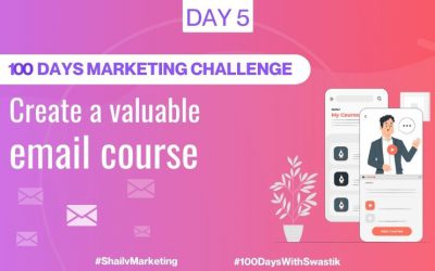 Create a valuable email course – 100 Days Marketing Challenge