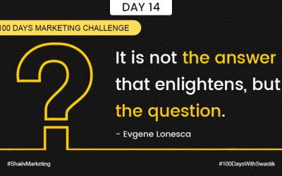 It is not the answer that enlightens but the question