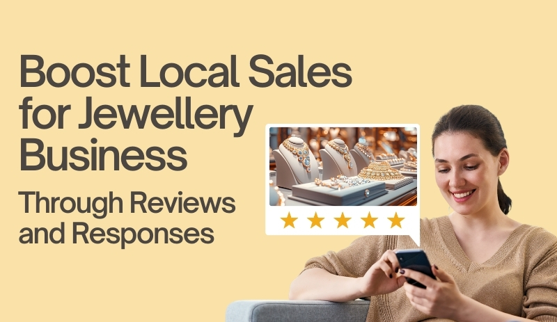 Boost Local Sales for Jewellery Business Through Reviews and Responses