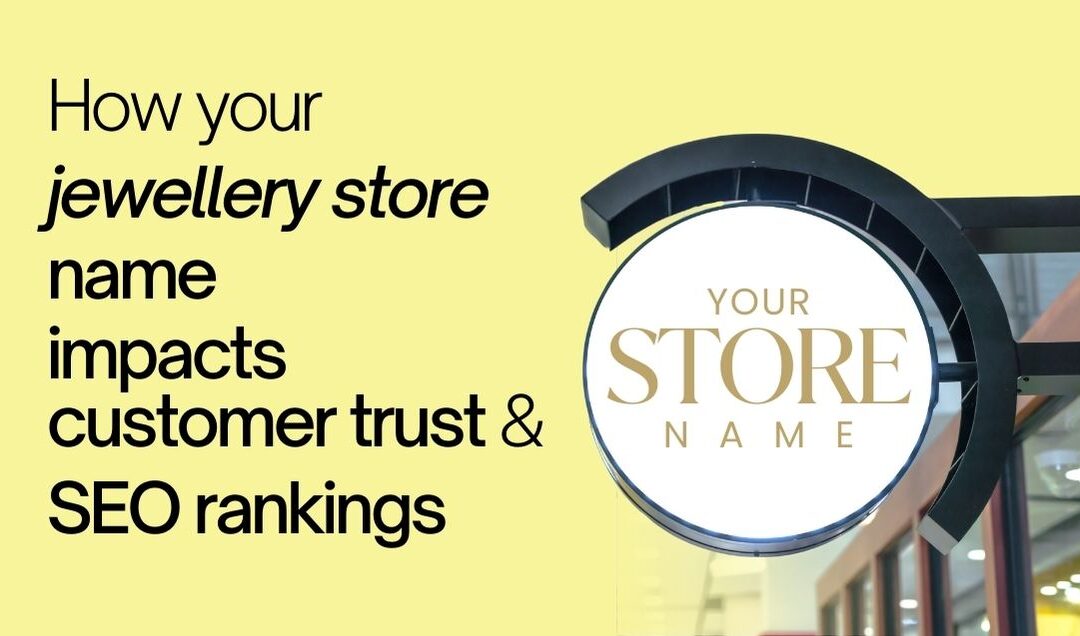 How Your Jewellery Store Name Impacts Customer Trust & SEO Rankings