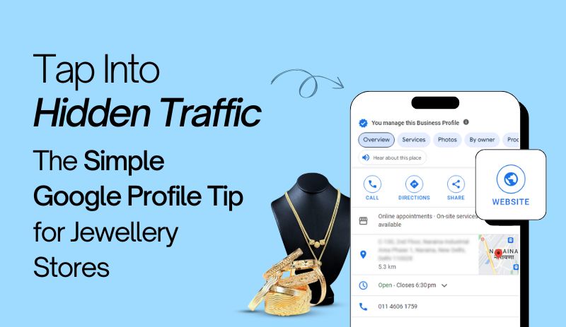 Tap Into Hidden Traffic: The Simple Google Profile Tip for Jewellery Stores