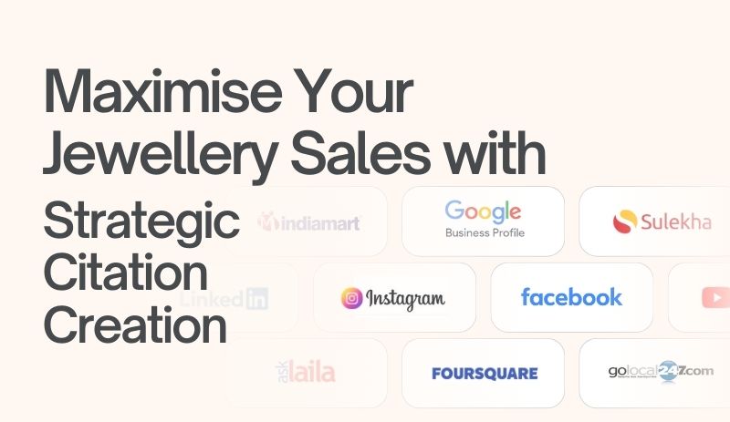 3 Strategies to Maximise Your Jewellery Sales Through Strategic Citation Creation