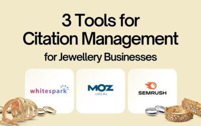 3 Tools for Citation Management for Jewellery Businesses to Increase Customer Calls