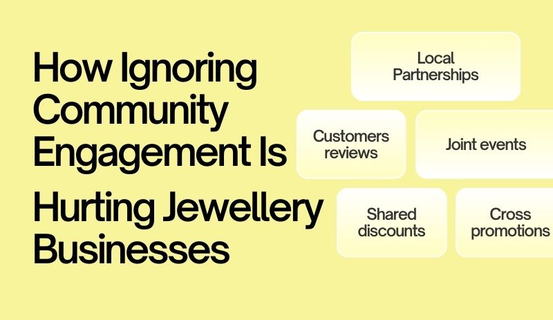 How Ignoring Community Engagement Is Hurting Jewellery Businesses—And What Owners Can Do