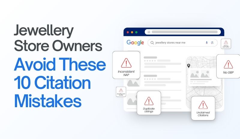 Jewellery store owners Avoid these 10 citation mistakes to appear at the top of Google search re