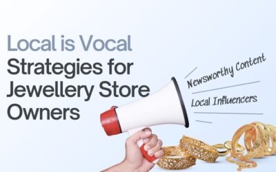 Local is Vocal Strategies for Jewellery Store Owners to Boost Jewellery Store’s Sales