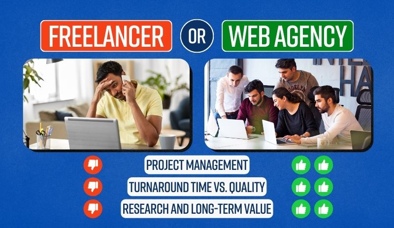 Freelancer or Agency? 3 Tips for Business-Focused Website Design and Development