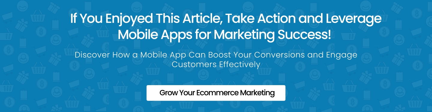  If You Enjoyed This Article, Take Action and Leverage Mobile Apps for Marketing Success!