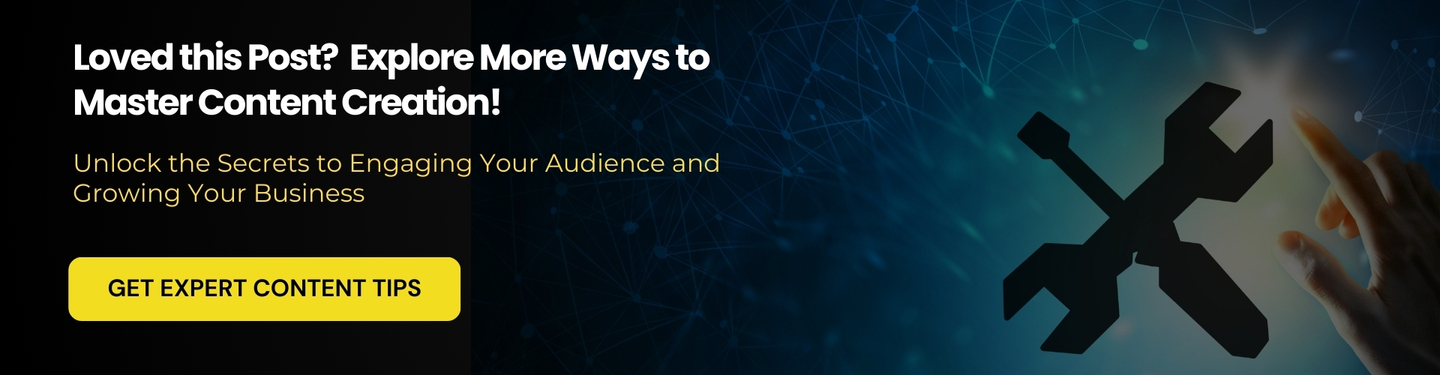 Loved this Post  Explore More Ways to Master Content Creation!
