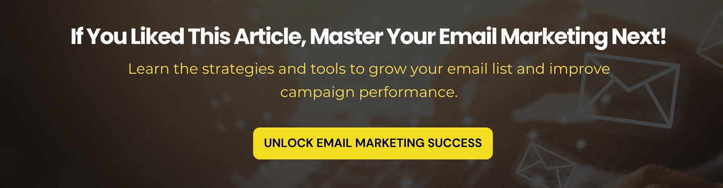 If You Liked This Article, Master Your Email Marketing Next!